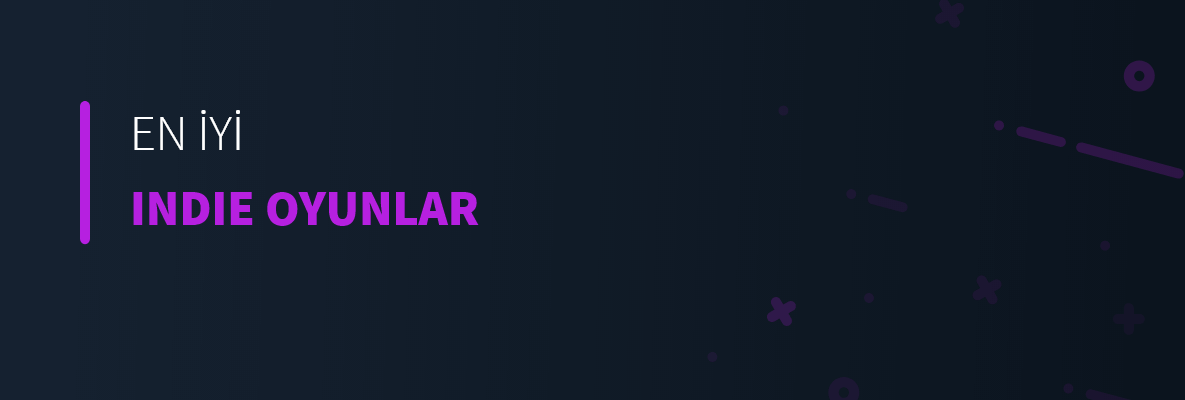 En İyi Indie Oyunlar