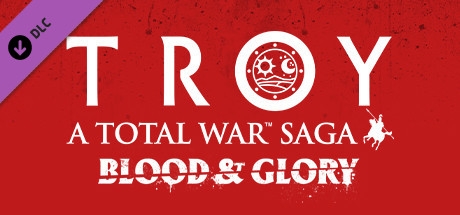 A Total War Saga: TROY - Blood &amp; Glory