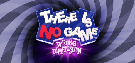 There Is No Game: Wrong Dimension