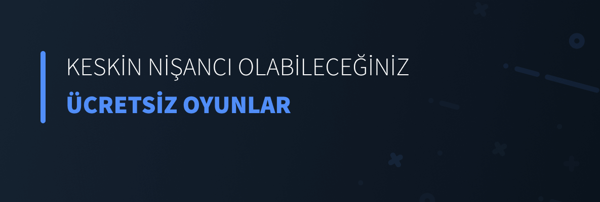 Keskin Nişancı Olabileceğiniz Ücretsiz Oyunlar