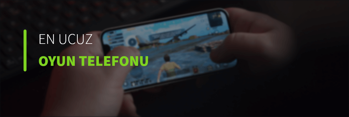 En Ucuz Oyun Telefonu