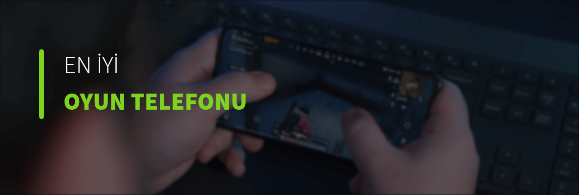 En İyi Oyun Telefonu