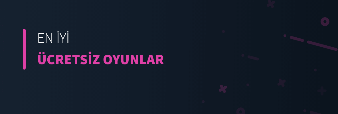 En İyi Ücretsiz Oyunlar