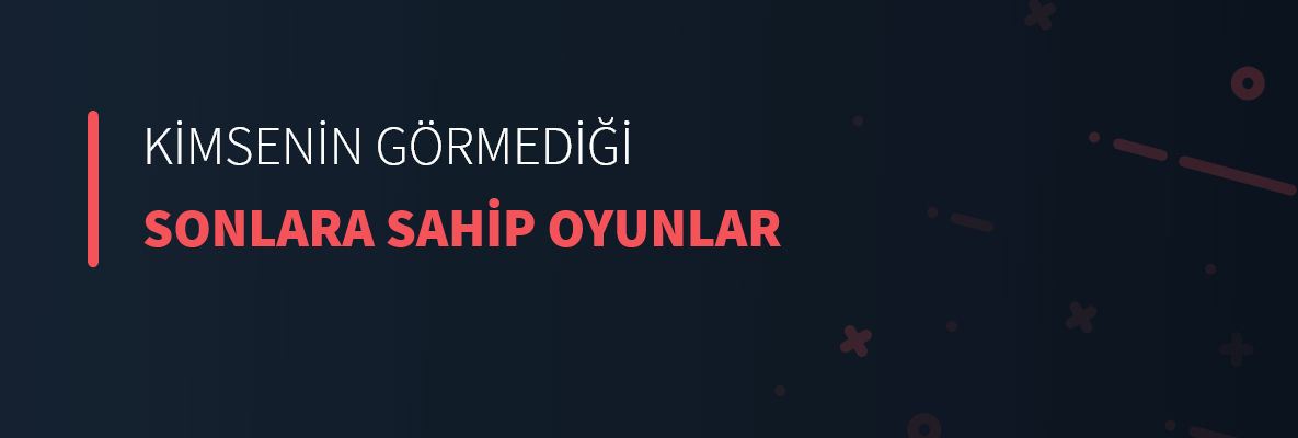Kimsenin Görmediği Sonlara Sahip Oyunlar