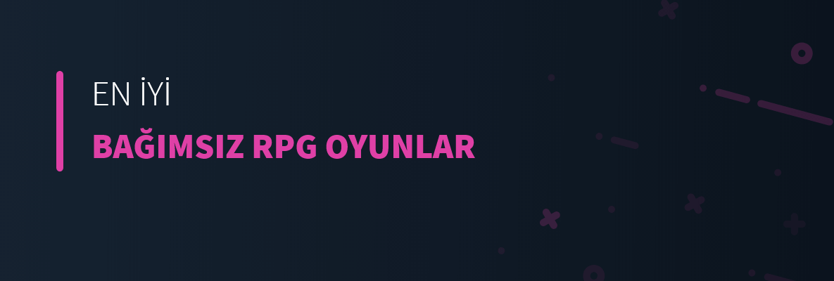 En İyi Bağımsız RPG Oyunlar