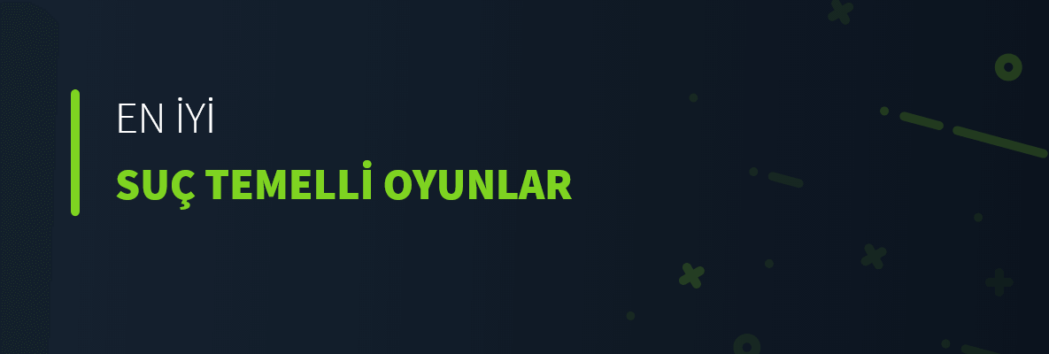 En İyi Suç Temelli Oyunlar