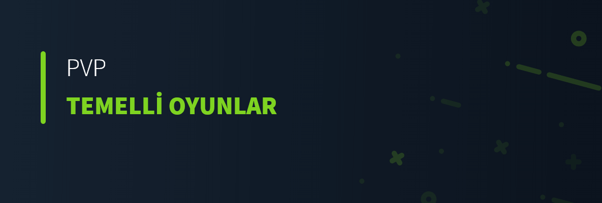 PvP Temelli Oyunlar
