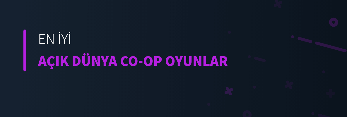 En İyi Açık Dünya Co-Op Oyunlar