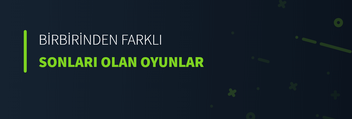 Birbirinden Farklı Sonları Olan Oyunlar