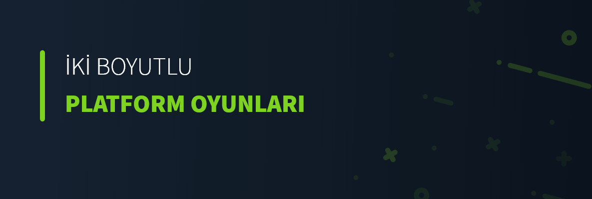 İki Boyutlu Platform Oyunları