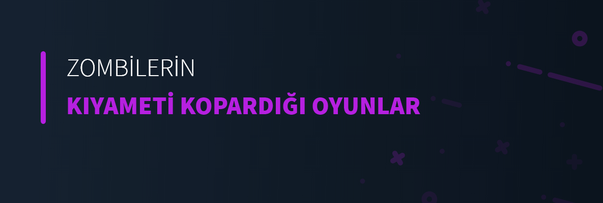 Zombilerin Kıyameti Kopardığı Oyunlar