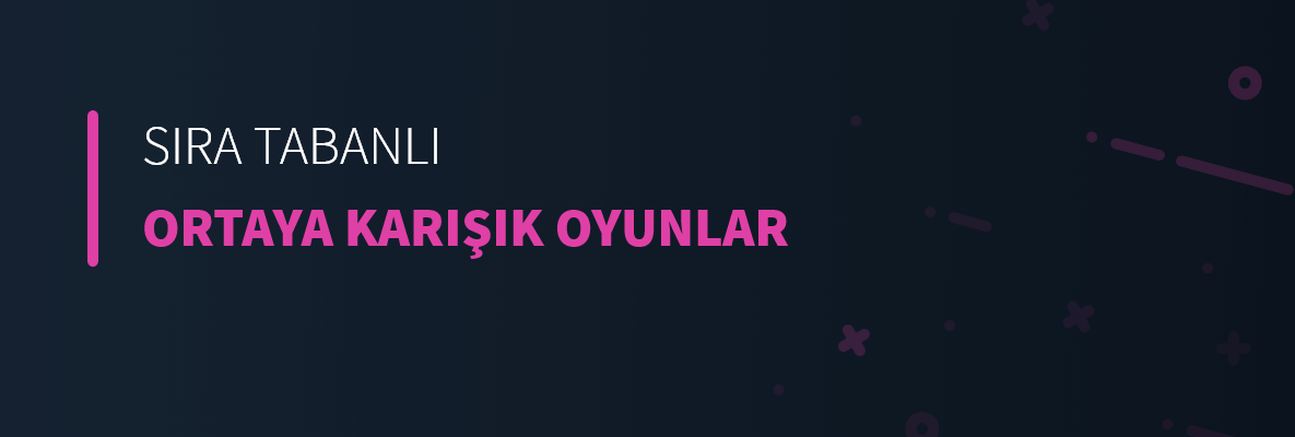 Sıra Tabanlı Ortaya Karışık Oyunlar