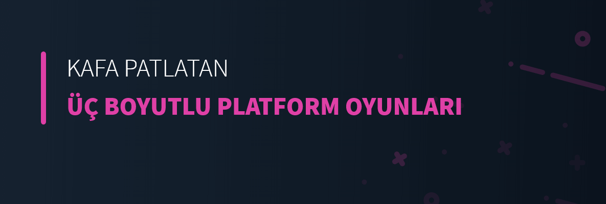 Kafa Patlatan Üç Boyutlu Platform Oyunları