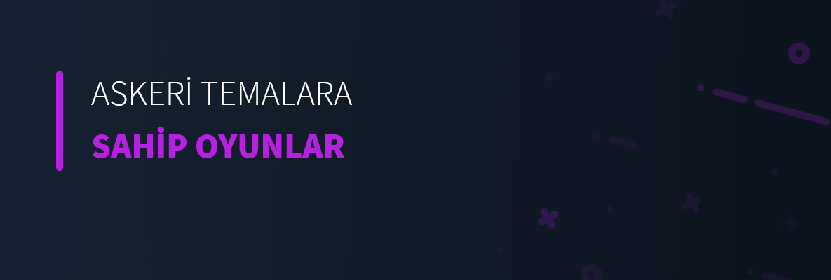 Askeri Temalara Sahip Oyunlar