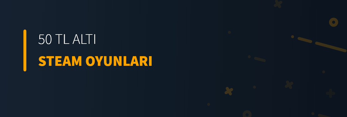 50 TL Altı Steam Oyunları