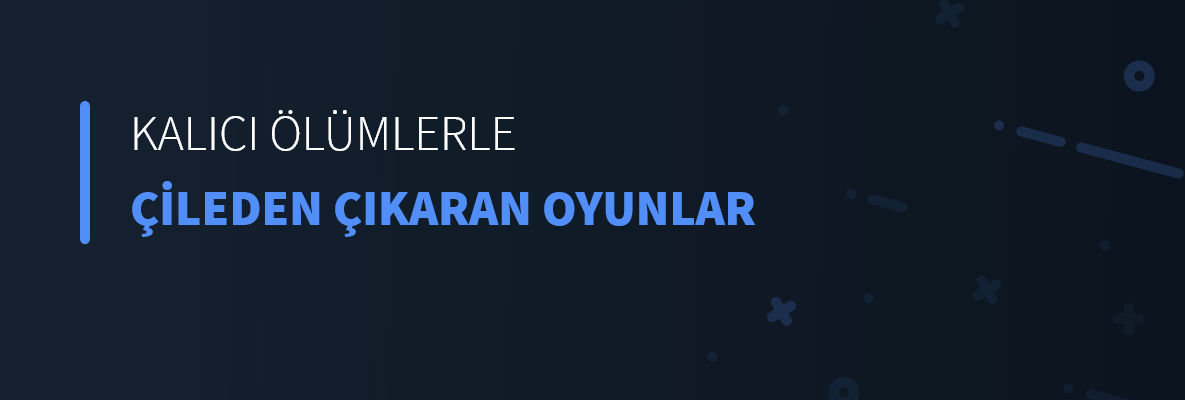 Kalıcı Ölümlerle Çileden Çıkaran Oyunlar
