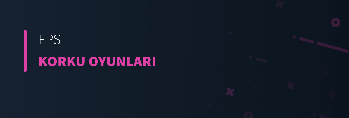FPS Korku Oyunları