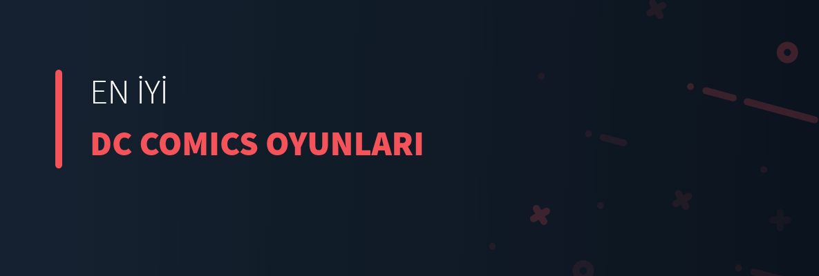 En İyi DC Comics Oyunları