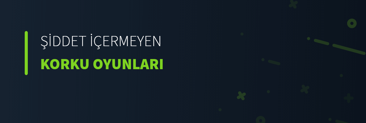 Şiddet İçermeyen Korku Oyunları