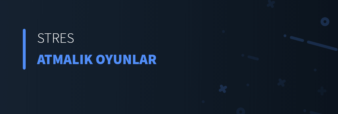 Stres Atmalık Oyunlar