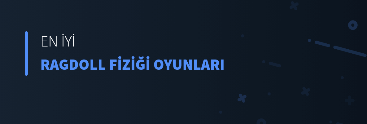 En İyi Ragdoll Fiziği Oyunları