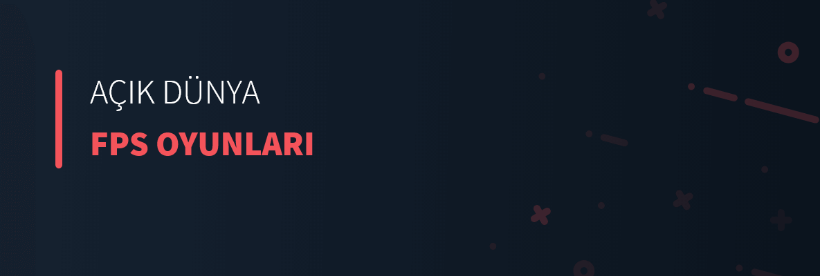 Açık Dünya FPS Oyunları