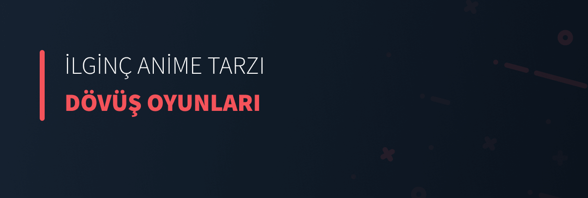 İlginç Anime Dövüş Oyunları
