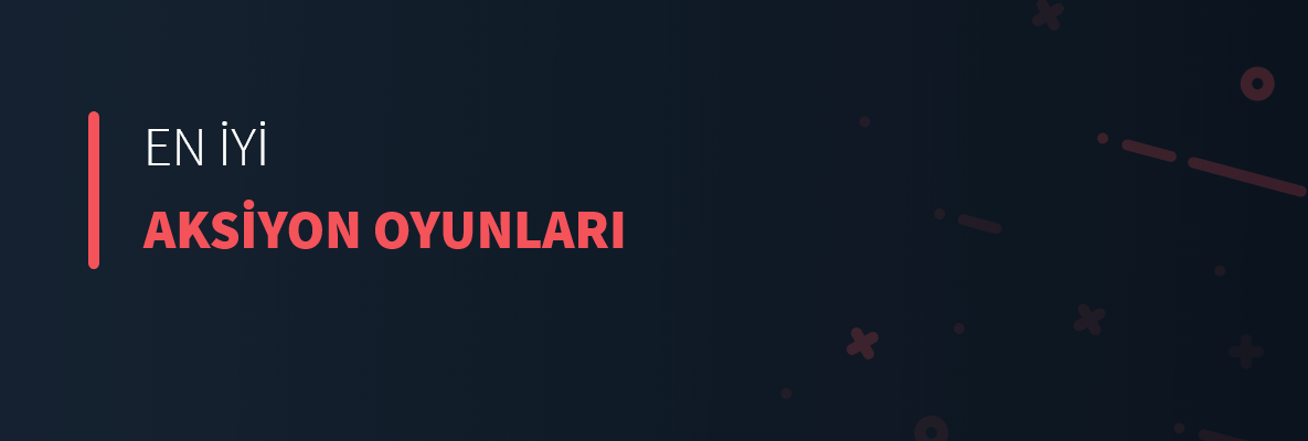 En İyi Aksiyon Oyunları