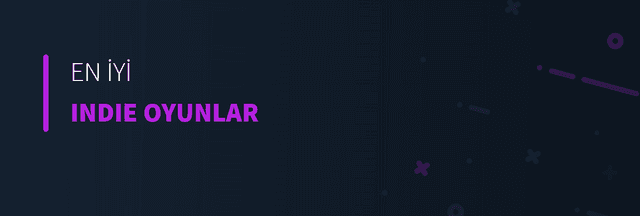 En İyi Indie Oyunlar
