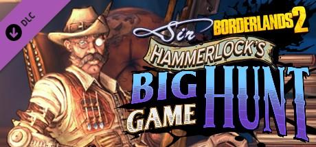 Borderlands 2: Sir Hammerlock's Big Game Hunt