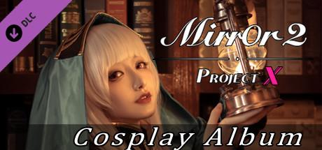 Mirror 2: Project X - Cosplay Album