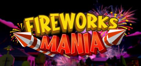 Fireworks Mania - An Explosive Simulator