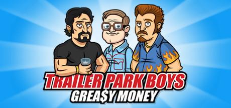 Trailer Park Boys: Greasy Money