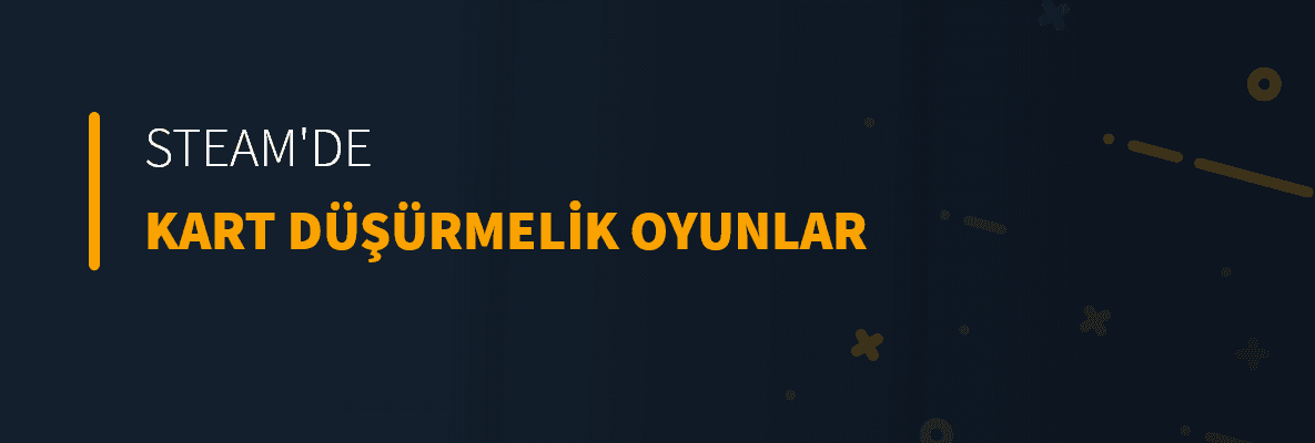 Steam'de Kart Düşürmelik Oyunlar