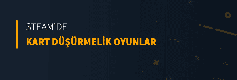 Steam'de Kart Düşürmelik Oyunlar
