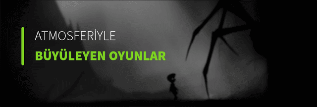 Atmosferiyle Büyüleyen Oyunlar