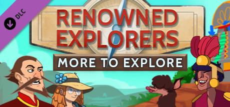 Renowned Explorers: More To Explore