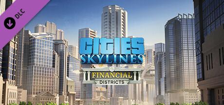 Cities: Skylines - Financial Districts