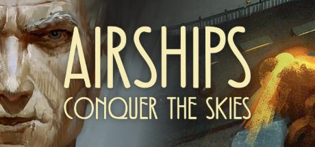 Airships: Conquer the Skies