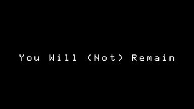 You Will (Not) Remain