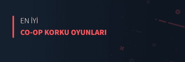 En İyi Co-Op Korku Oyunları