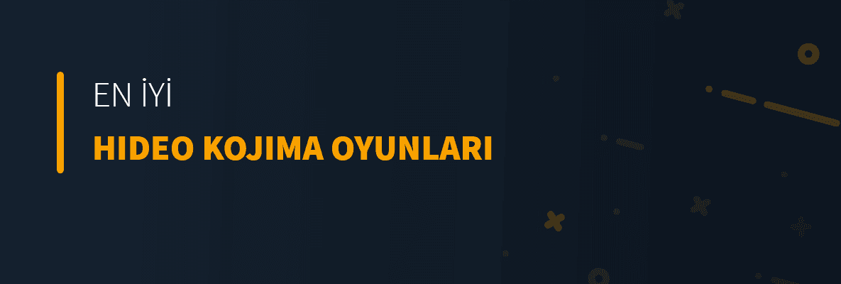 En İyi Hideo Kojima Oyunları