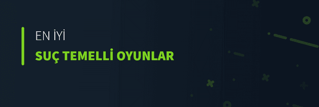 En İyi Suç Temelli Oyunlar