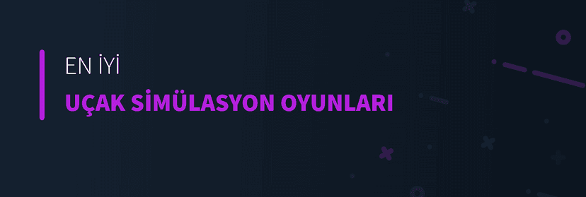 En İyi Uçak Simülasyon Oyunları