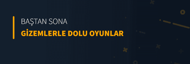 Baştan Sona Gizemlerle Dolu Oyunlar