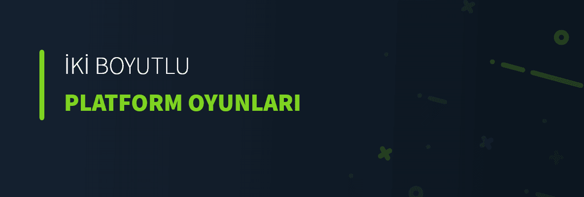 İki Boyutlu Platform Oyunları