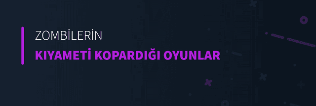 Zombilerin Kıyameti Kopardığı Oyunlar