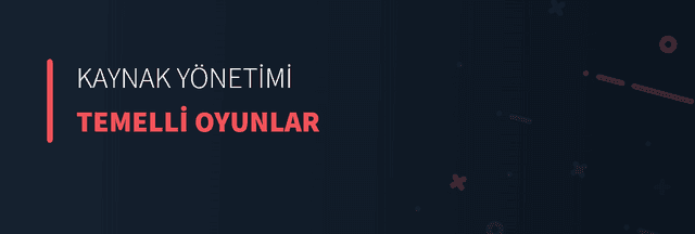 Kaynak Yönetimi Temelli Oyunlar