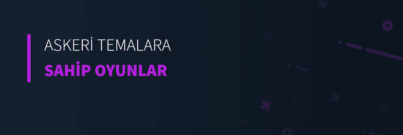 Askeri Temalara Sahip Oyunlar