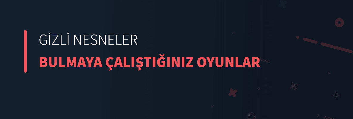 Gizli Nesneler Bulmaya Çalıştığınız Oyunlar